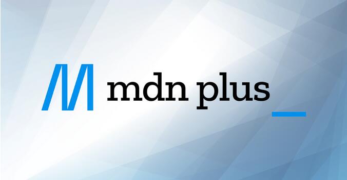 Mozilla 将推出 MDN Plus 高级开发者服务